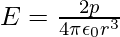 E=\frac{2p}{4\pi\epsilon_0r^3}