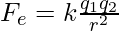 F_e=k\frac{q_1q_2}{r^2}