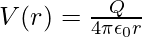 V(r)=\frac{Q}{4\pi\epsilon_0r}