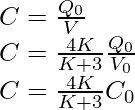 C=\frac{Q_0}{V}\\ C=\frac{4K}{K+3}\frac{Q_0}{V_0}\\ C=\frac{4K}{K+3}C_0