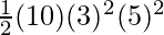  \frac{1}{2}(10)(3)^2(5)^2