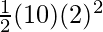 \frac{1}{2}(10)(2)^2