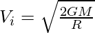 V_i = \sqrt{\frac{2GM}{R}}