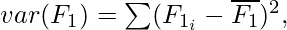 var(F_1) = \sum(F_{1_i}-\overline{F_1})^2,    