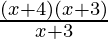 \frac{(x+4)(x+3)}{x+3}