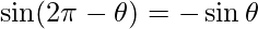 \sin(2\pi-\theta)=-\sin\theta