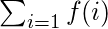 \sum_{i=1}f(i)