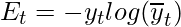 E_{t} = -y_{t}log(\overline{y}_{t})   