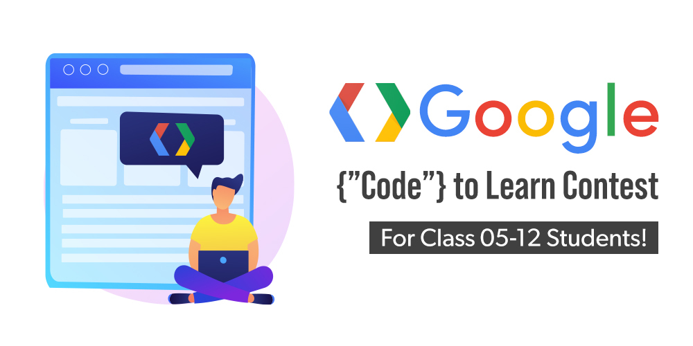 Google-Code-to-Learn-Contest-2021-For-Class-05-12-Students