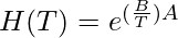 H(T) = e^{(\frac{B}{T})A}   