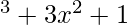 \x^3 + 3x^2 + 1 