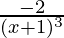 \frac{-2}{(x + 1)^3}