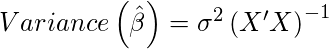  Variance\left ( \hat{\beta} \right ) =\sigma ^{2}\left ( {X}'X \right )^{-1} 