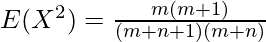 E(X^2) = \frac{m(m+1)}{(m+n+1)(m+n)}