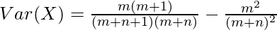 Var(X) = \frac{m(m+1)}{(m+n+1)(m+n)} - \frac{m^2}{(m+n)^2}