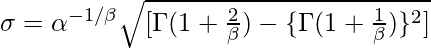 \sigma = \alpha^{-1/\beta} \sqrt{[\Gamma(1+\frac{2}{\beta})- \{\Gamma (1+\frac{1}{\beta})\}^2]}