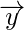 \overrightarrow{y}