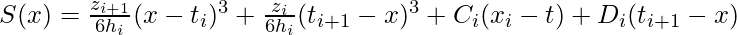 S(x) =\frac{z_{i+1}}{6h_i}(x - t_i)^{3} + \frac{z_{i}}{6h_i}( t_{i+1} - x)^{3} + C_i(x_i -t)  + D_i(t_{i+1} -x)