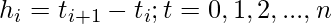 h_i = t_{i+1} - t_i ; t=0,1, 2,...,n