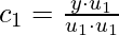 c_1 = \frac{y \cdot u_1}{ u_1 \cdot u_1}