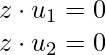 z \cdot u_1 =0 \\ z \cdot u_2 =0