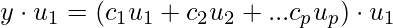 y \cdot u_1 = (c_1 u_1 + c_2 u_2 + ... c_p u_p) \cdot u_1