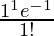 \frac{1^1e^{-1}}{1!}