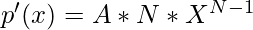 p'(x) = A*N*X^{N - 1}    