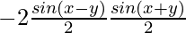 由 QuickLaTeX.com 渲染  -2\frac{sin(x-y)}{2}\frac{sin(x+y)}{2}