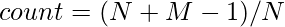 count = (N+M-1)/N  