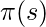 \pi(s)