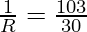 \frac{1}{R} = \frac{103}{30}