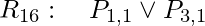 R_{16}: \quad P_{1,1} \vee P_{3,1}