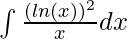 \int \frac{(ln(x))^2}{x}dx