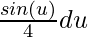 \frac{sin(u)}{4}du