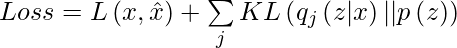 Loss = L\left( {x, \hat x} \right) + \sum\limits_j {KL\left( {{q_j}\left( {z|x} \right)||p\left( z \right)} \right)} 