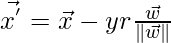 \vec{x^{'}} =  \vec{x} - yr\frac{\vec{w}}{\left \|  \vec{w} \right \|}