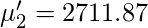 \mu {}'_2 = 2711.87