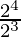 \frac{2^4}{2^3} 