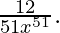 \frac{12}{51x^{51}}.