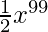 \frac{1}{2}x^{99}