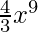 \frac{4}{3}x^9