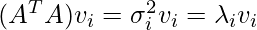 (A^TA)v_i = \sigma_i^2v_i = \lambda_iv_i