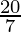 \frac{20}{7}  