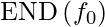 \operatorname{END}\left(f_{0}\right)    