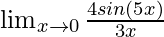 \lim_{x \to 0}\frac{4sin(5x)}{3x}