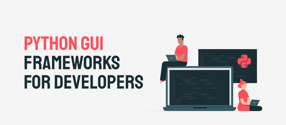 Top-10-Python-GUI-Frameworks-For-Developers