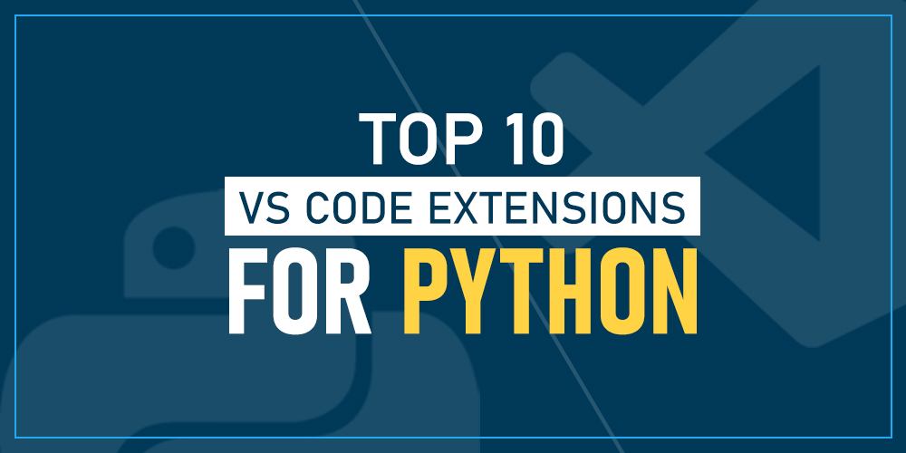 Top-10-VS-Code-Extensions-for-Python