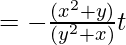 = -\frac{(x^{2} +y)}{(y^{2} +x)}t